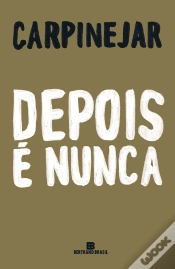 Capa do artigo Depois É Nunca