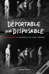 Deportable And Disposable