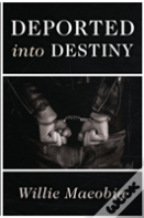 Deported Into Destiny