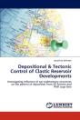 Depositional & Tectonic Control Of Clastic Reservoir Developments - Preview