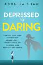 Depressed To Daring: Channel Your Inner - Preview