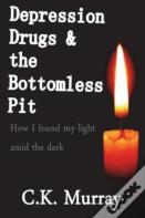 Depression, Drugs, & The Bottomless Pit