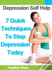 Capa do artigo Depression Self Help: 7 Quick Techniques To Stop Depression Today!