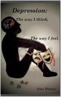 Depression: The Way I Think, The Way I Feel - Preview