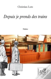 Depuis Je Prends Des Trains