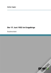Der 17. Juni 1953 Im Erzgebirge