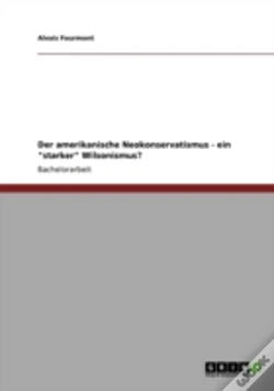 Capa do artigo Der Amerikanische Neokonservatismus - Ein "Starker" Wilsonismus?