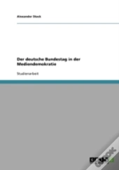 Der Deutsche Bundestag In Der Mediendemokratie