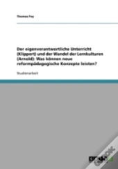 Der Eigenverantwortliche Unterricht (Klippert) Und Der Wandel Der Lernkulturen (Arnold)