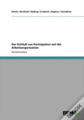 Der Einfluay Von Partizipation Auf Die Arbeitsorganisation