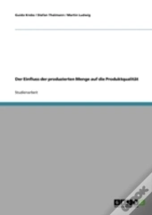 Der Einfluss Der Produzierten Menge Auf Die Produktqualitat