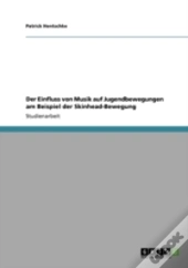 Der Einfluss Von Musik Auf Jugendbewegungen Am Beispiel Der Skinhead-Bewegung