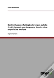 Capa do artigo Der Einfluss Von Ratinganderungen Auf Die Credit Spreads Von Corporate Bonds - Eine Empirische Analyse