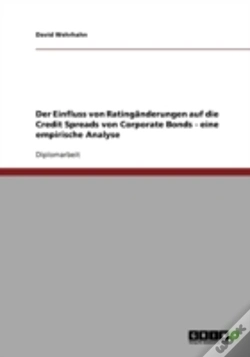 Capa do artigo Der Einfluss Von Ratinganderungen Auf Die Credit Spreads Von Corporate Bonds - Eine Empirische Analyse