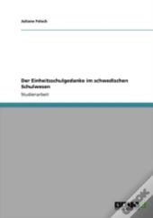 Der Einheitsschulgedanke Im Schwedischen Schulwesen
