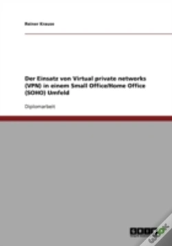 Capa do artigo Der Einsatz Von Virtual Private Networks (Vpn) In Einem Small Office/Home Office (Soho) Umfeld