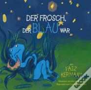 Der Frosch, Der Blau War