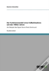 Der Funktionswandel Eines Fuayballstadions Seit Den 1960er Jahren