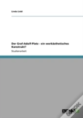 Der Graf-Adolf-Platz - Ein Werkasthetisches Konstrukt?