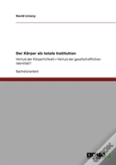 Der Korper Als Totale Institution