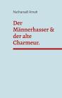 Der Männerhasser & Der Alte Charmeur. - Preview