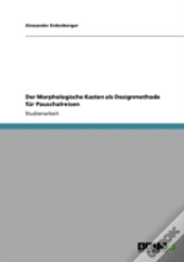 Der Morphologische Kasten Als Designmethode Fur Pauschalreisen