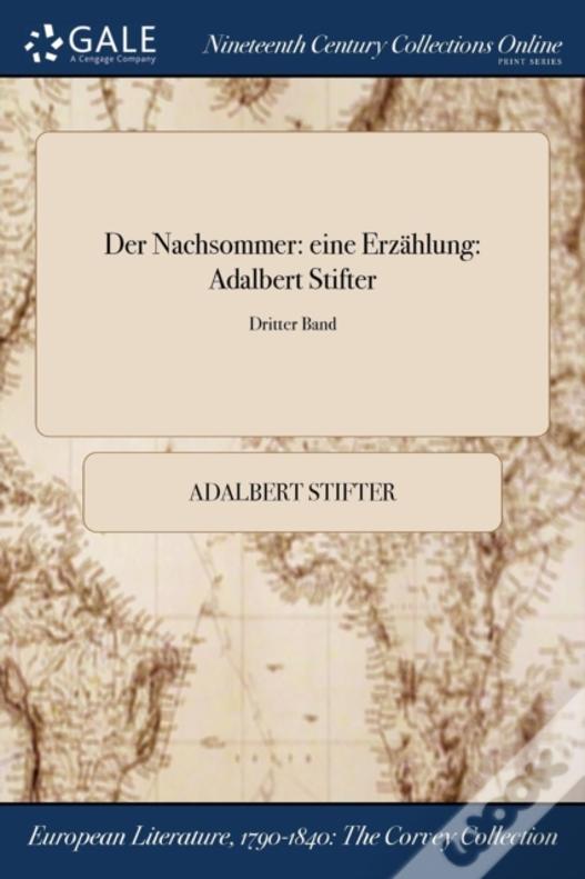Der Nachsommer: Eine Erzã¯Â¿Â½Hlung: Adalbert Stifter; Dritter Band