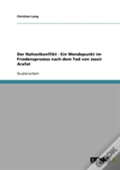 Der Nahostkonflikt - Ein Wendepunkt Im Friedensprozess Nach Dem Tod Von Jassir Arafat
