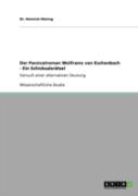 Der Parzivalroman Wolframs Von Eschenbach  - Ein Schicksalsraã‚Â¤Tsel