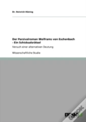 Der Parzivalroman Wolframs Von Eschenbach  - Ein Schicksalsraã‚Â¤Tsel