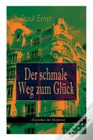 Der Schmale Weg Zum Gl Ck (Klassiker Der Moderne)