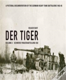 Der Tiger: Schwere Panzerabteilung 502