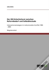 Der Un-Sicherheitsrat Zwischen Reformbedarf Und Selbstblockade