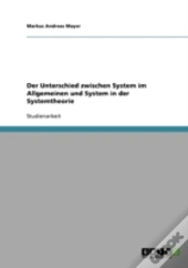Der Unterschied Zwischen System Im Allgemeinen Und System In Der Systemtheorie