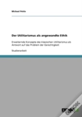 Der Utilitarismus Als Angewandte Ethik