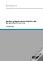 Der Weg Zu Den Ersten Direktwahlen Des Europaischen Parlaments