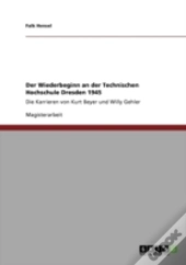 Der Wiederbeginn An Der Technischen Hochschule Dresden 1945