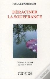 Déraciner La Souffrance