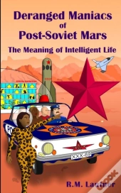 Deranged Maniacs Of Post-Soviet Mars