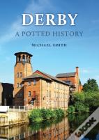 Derby: A Potted History