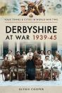 Derbyshire At War 1939-45 - Preview