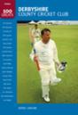 Derbyshire County Cricket Club: 100 Greats - Preview