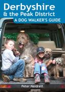 Derbyshire & The Peak District - A Dog Walker'S Guide
