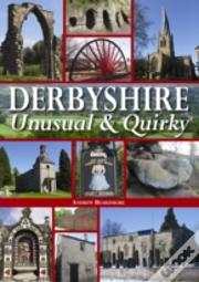 Derbyshire - Unusual & Quirky