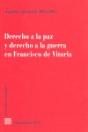 Derecho A La Paz Y Derecho A La Guerra En Francisco De Vitoria - Preview