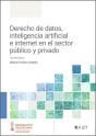 Derecho De Datos, Inteligencia Artificial E Internet En El Sector Publico Y Priv - Preview