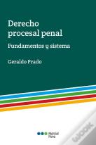 Derecho Procesal Penal. Fundamentos Y Sistema