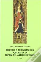 Derecho Y Administracion Publica En La España Del Antiguo Regimen