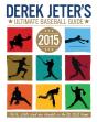 Derek Jeter'S Ultimate Baseball Guide 2015 - Preview
