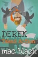 Derek Takes Action
